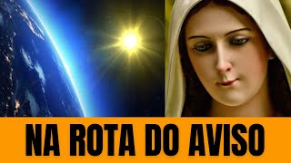 PREPAREM-SE PARA ENFRENTAR O AVISO – Mensagens de Nossa Senhora sobre a ILUMINAÇÃO DAS CONSCIÊNCIAS