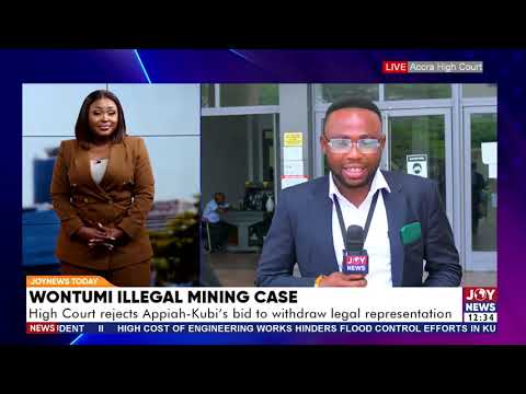 Wontumi illegal mining case: High Court rejects Appiah-Kubi's bid to withdraw legal representation.