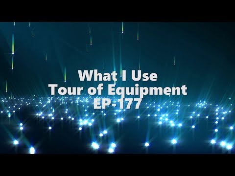 What I Use - Tour of equipment @ UJPlayhouse EP-177