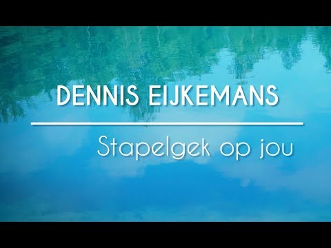 Dennis Eijkemans - Stapelgek op jou (muziek video)