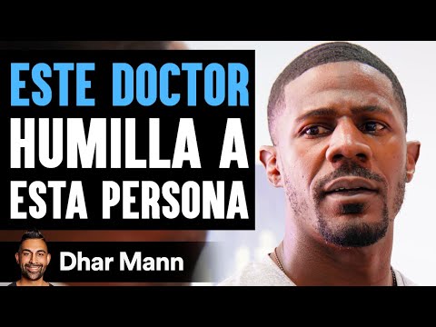 THIS DOCTOR HUMILIATES THIS PERSON | Dhar Mann