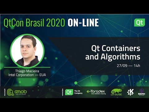 QtCon Brasil 2020 - Qt Containers and Algorithms (Thiago Macieira
