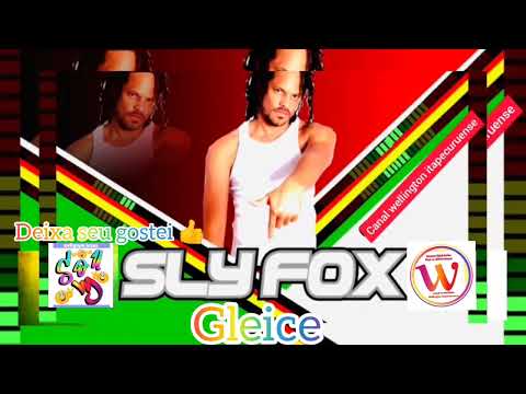 Gleice sly Fox.