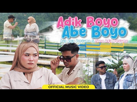 ADIK BOYO ABE BOYO - AUS RAJA PERFUME & NANA RAJA PERFUME  (OFFICIAL MUSIC VIDEO)