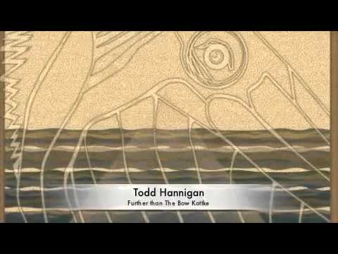 Kottke, Further Than The Bow, Todd Hannigan