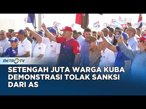 Setengah Juta Warga Kuba Demonstrasi Tolak Sanksi dari AS