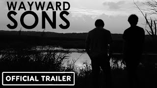 WAYWARD SONS | Official Trailer