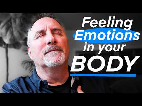 How to Feel Emotions Fully - With Your Body