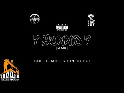 Yakk-D-Most ft. Jon Dough - 7 Hunnid 7 [Remix] [Prod. Starmist] [Thizzler.com]