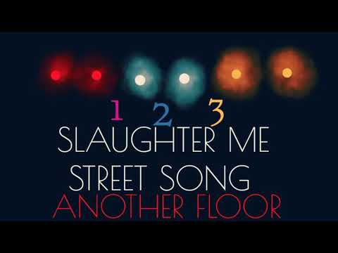 123 SLAUGHTER ME STREET SONG ANOTHER FLOOR PREVIEW