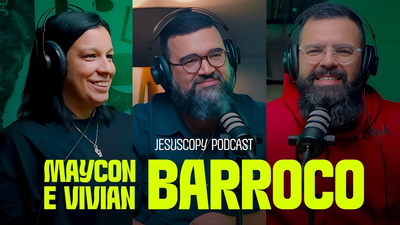 MAYCON E VÍVIAN BARROCO NO PODCAST JESUSCOPY #173