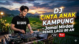 Download lagu Dj Cinta Anak Kampung JAMAL MIRDAD Remix Dj Gayo 1 mp3