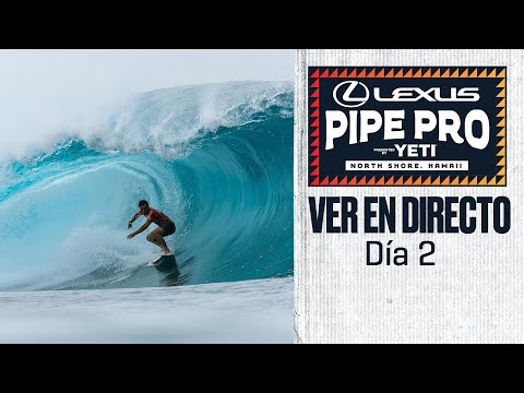 VER EN DIRECTO Lexus Pipe Pro presented by YETI 2024 - Día 2