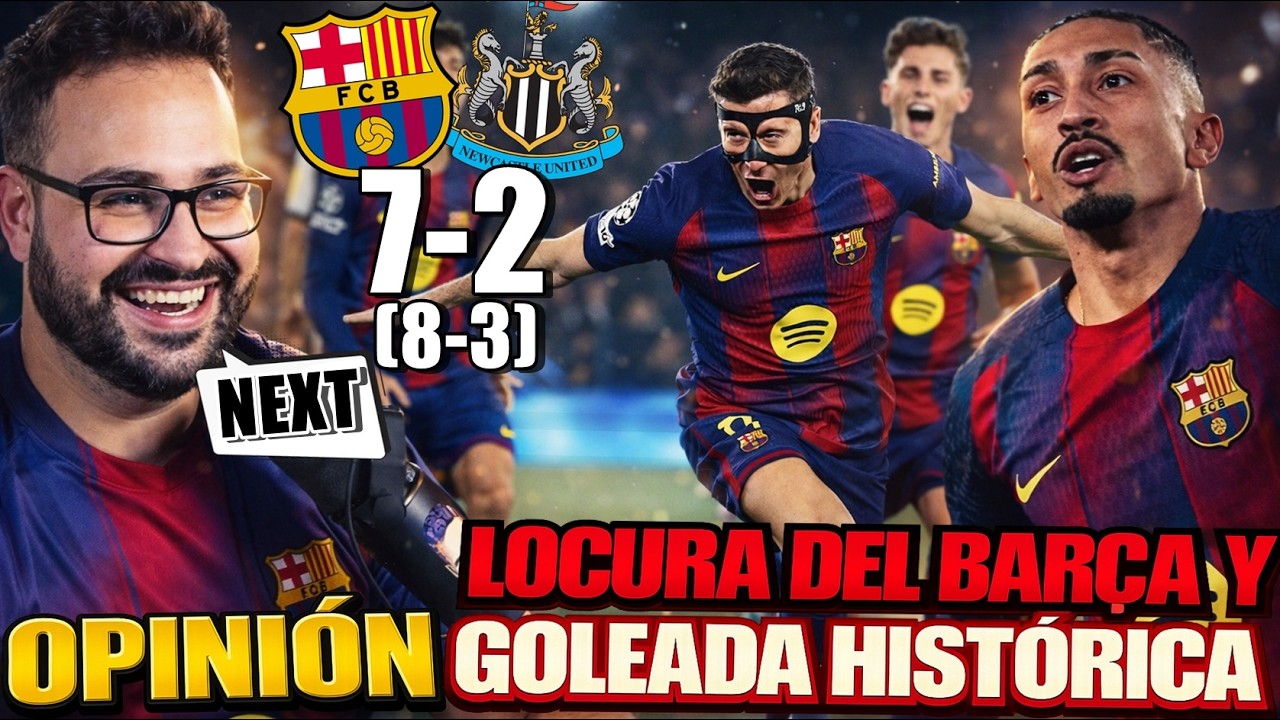 GOLEADA HISTÓRICA del BARÇA 7-2 al NEWCASTLE ¡A CUARTOS! BRUTAL RAPHINHA, FERMÍN... Mi OPINIÓN