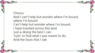 Chad Mitchell - Can&#39;t Help But Wonder Where I&#39;m Bound Lyrics