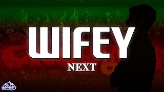 Next - Wifey (Lyrics)