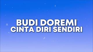 Download lagu Budi Doremi - Cinta Diri Sendiri (Lirik) mp3 Download lagu Budi Doremi - Cinta Diri Sendiri (Lirik) mp3