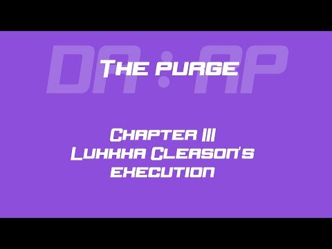 DR RP : TP | CHAPTER THREE LUHKKA CLEASON'S EXECUTION