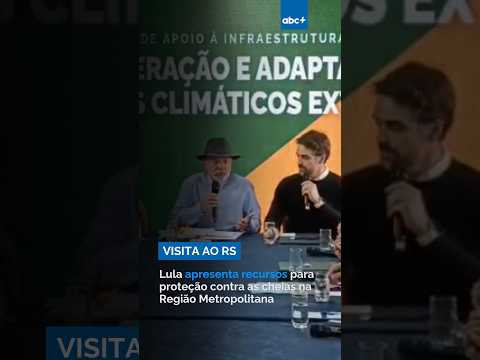 Lula apresenta recursos para proteção contra as cheias na Região Metropolitana