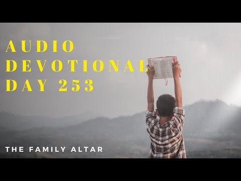 The Family Altar Audio Devotional - Day 253