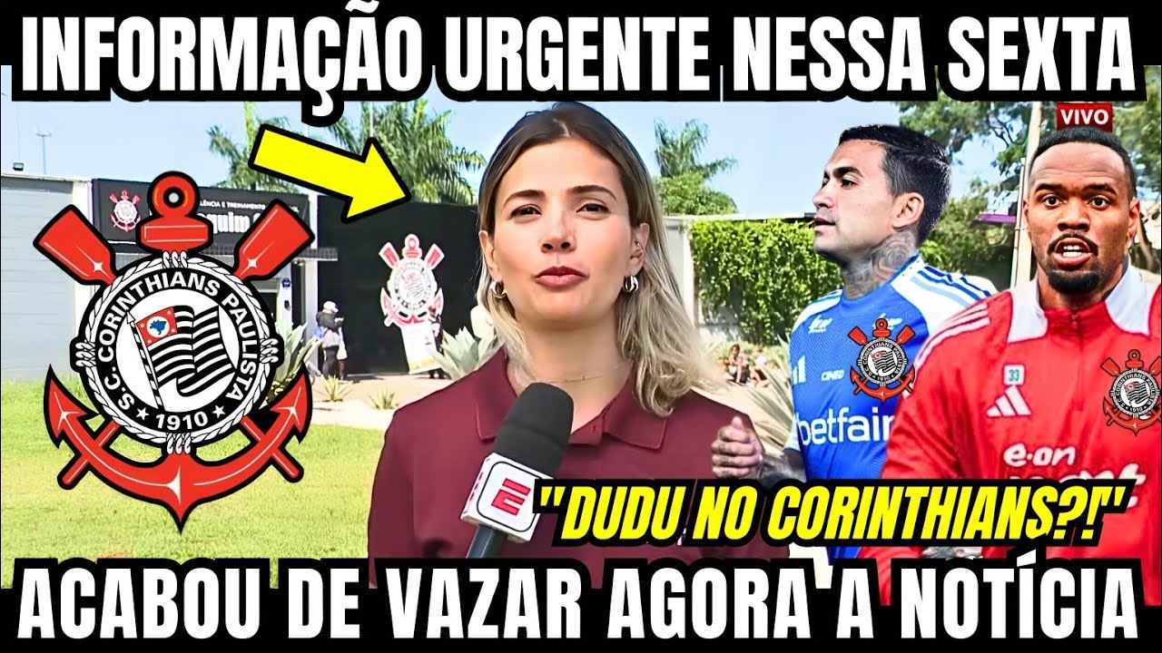 ACABOU DE VAZAR AGORA! LILLY TROUXE AS ÚLTIMAS INFORMAÇÕES DO CORINTHIANS NESSA SEXTA FEIRA