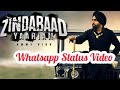 Zindabad Yaarian | Ammy Virk | Whatsapp Status