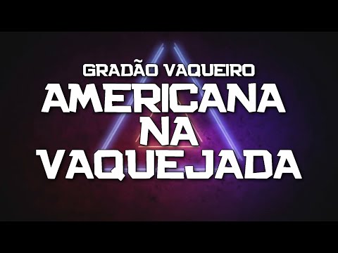 PLAYBACK - AMERICANA NA VAQUEJADA - GRANDÃO VAQUEIRO - (KARAOKÊ)