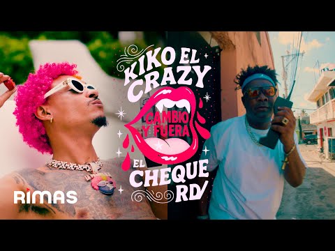 Kiko El Crazy Ft. El Cheque RD - CAMBIO Y FUERA (Video Oficial)