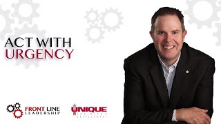 Act With Urgency