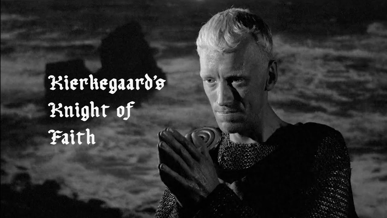 The Seventh Seal - Kierkegaard's Knight of Faith