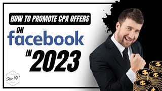 How to Promote Any CPA Offers on Facebook in 2023 | FREE & Paid CPA Promotion on Facebook