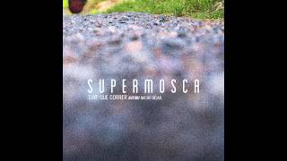 SUPERMOSCA. &quot;Tuve que correr&quot; (Antonio Vega)