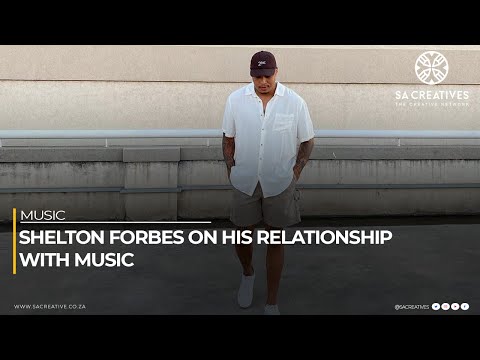 Shelton Forbes on his relationship with music