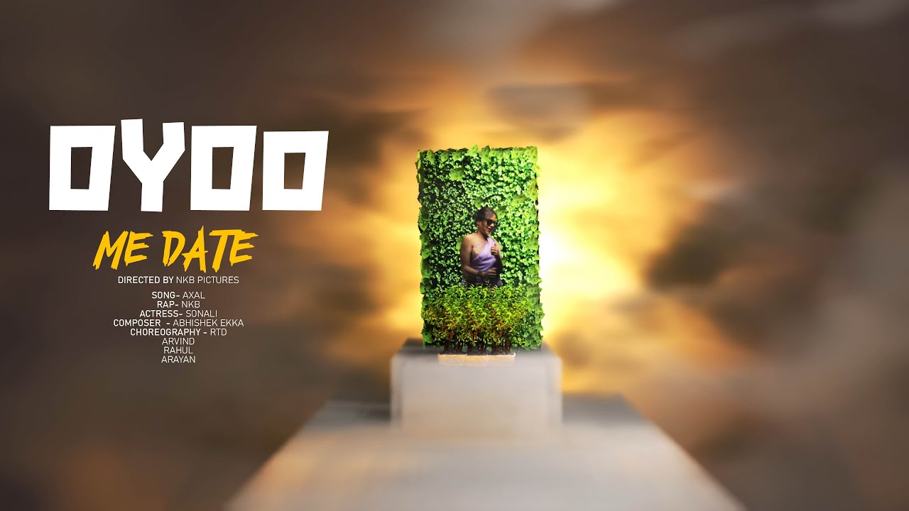 OYOO ME DATE -NKB PICTURES ( FT. AXAL & SONALI )