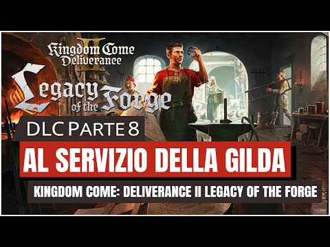 Al Servizio della Gilda - Kingdom Come: Deliverance II Legacy of The Forge - Gameplay Parte 8