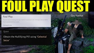 Where the winds meet - Obtain the nullifying pill using celestial seize (Foul play quest guide)