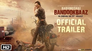 Babumoshai Bandookbaaz Official Trailer