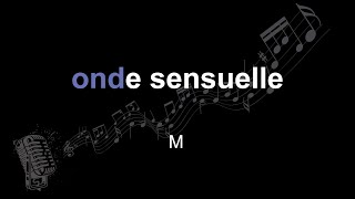 M | onde sensuelle | lyrics | paroles | letra |