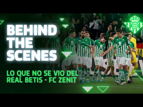 BETIS DIARIES capítulo 39: Real Betis-FC Zenit ⚽💚 | BEHIND THE SCENES 🎬