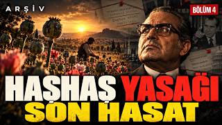 Türkiye Haşhaşı Neden Yasakladı? Washington'un Tarla Talebi | ARŞİV #4