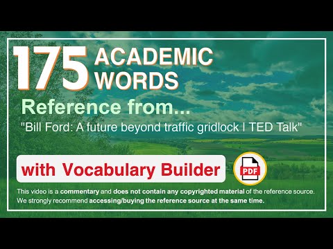 175 Academic Words Ref from "Bill Ford: A future beyond traffic gridlock | TED Talk"