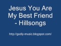 Jesus You Are My Best Friend - Hillsongs 
