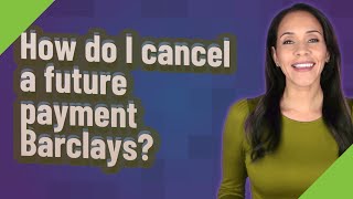 How do I cancel a future payment Barclays?