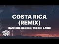 Bankrol Hayden - Costa Rica Remix Lyrics ft. The Kid LAROI Bankrol Hayden - Costa Rica Remix Lyrics ft. The Kid LAROI