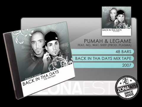 Pumah & Legame Back in tha Days 2007 - 48 Bars - NG, Wat, Shef
