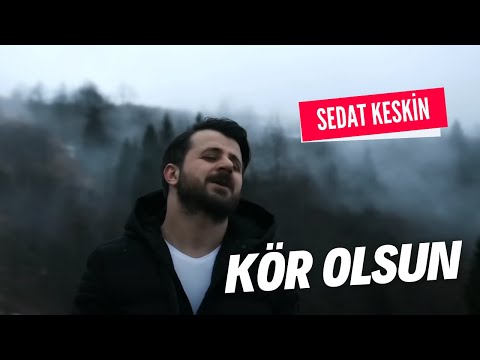 Sedat KESKİN - Kör Olsun