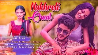 Nakhreli chaal Full  New Santhali Video Ashok Tudu