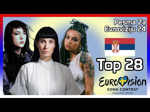 Pesma Za Evroviziju 2024: My Top 28 [w/ Ratings] | Eurovision Song Contest 2024