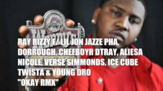 RAY RIZZY Ok Yea (RMX) ft. Lil Jon  Dorrough ChefBoyR DTray Aliesa Nicole  Ice Cube  Twista