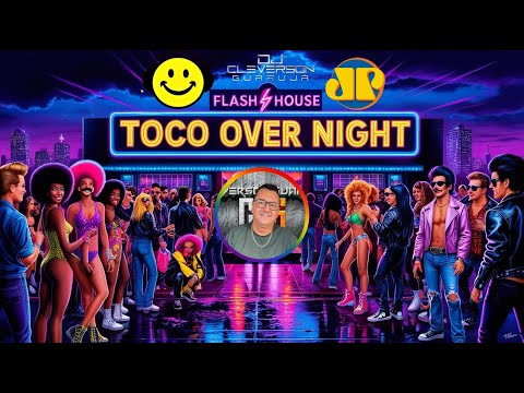 TOCO  OVER NIGHT Flash House Anos 80   #flashhouse